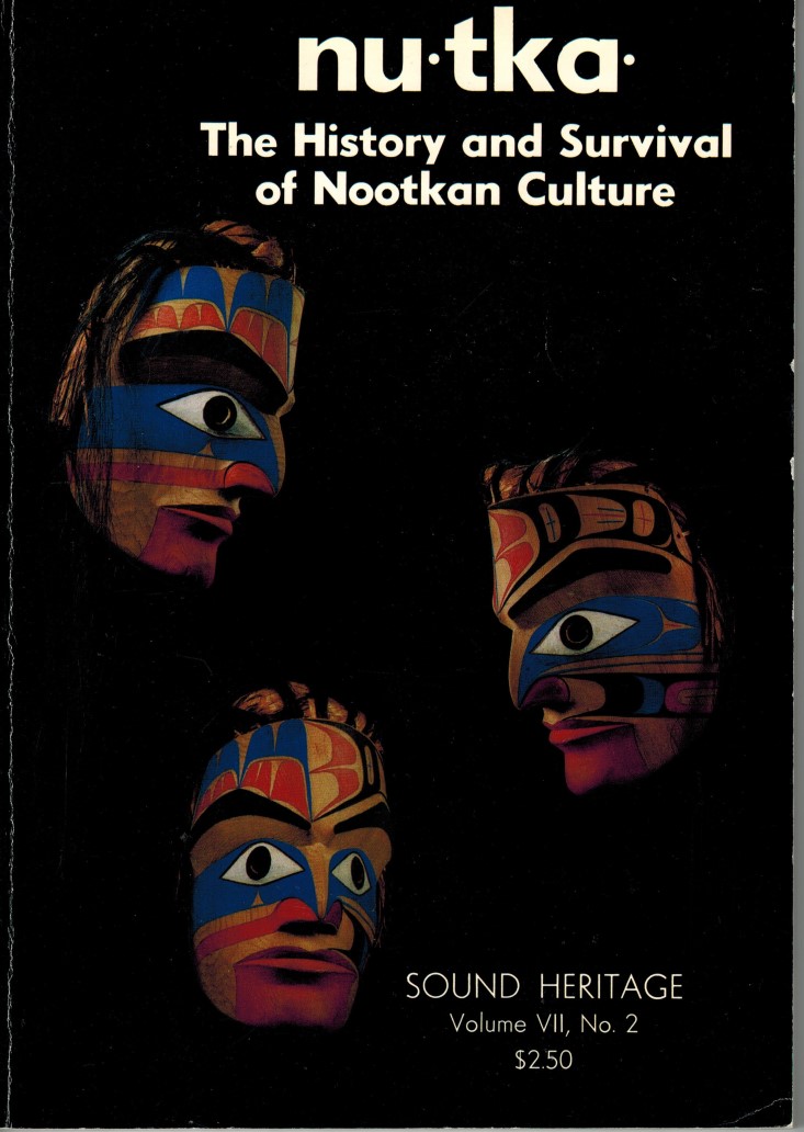 Image for nu-tka : The History and Survival of Nootkan Culture. Sound Heritage Volume VII, No. 2